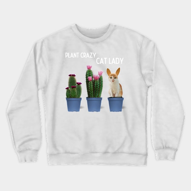 Plant Crazy Cat Lady Crewneck Sweatshirt by leBoosh-Designs